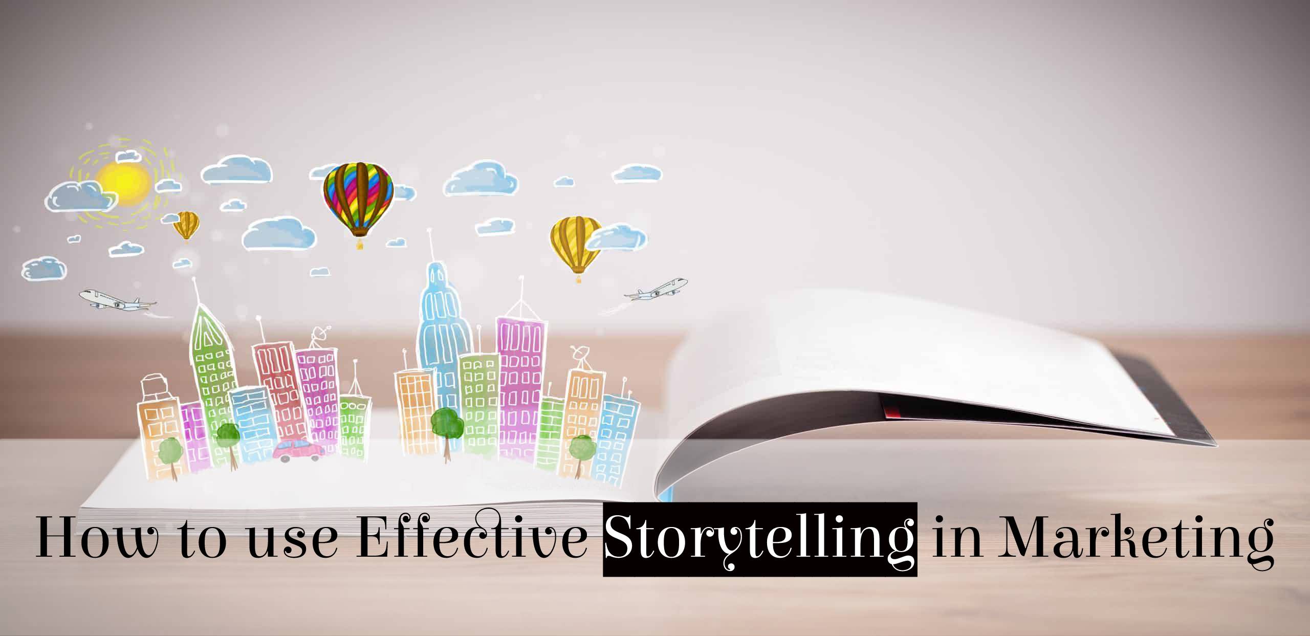 How to use Effective Storytelling in Marketing